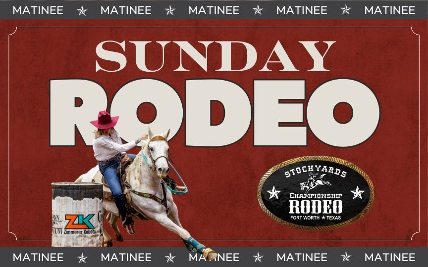 Stockyards Championship Rodeo SUNDAY 1:30PM MATINEE