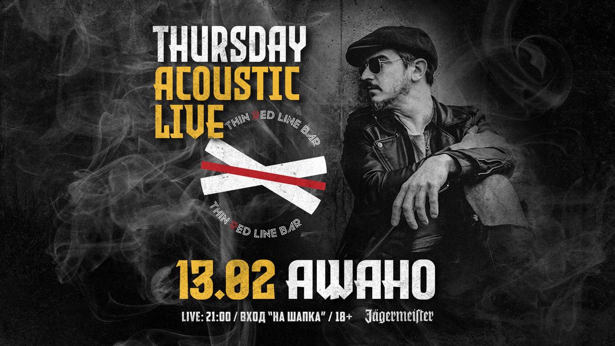 AWAHO - THURSDAY ACOUSTIC LIVE @ Thin Red Line Bar, 13.02.2025