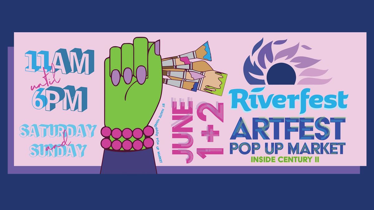 \ud83c\udf89 ArtFest at Riverfest! Pop Up Market 2024 \ud83c\udf0a\ud83c\udf1e