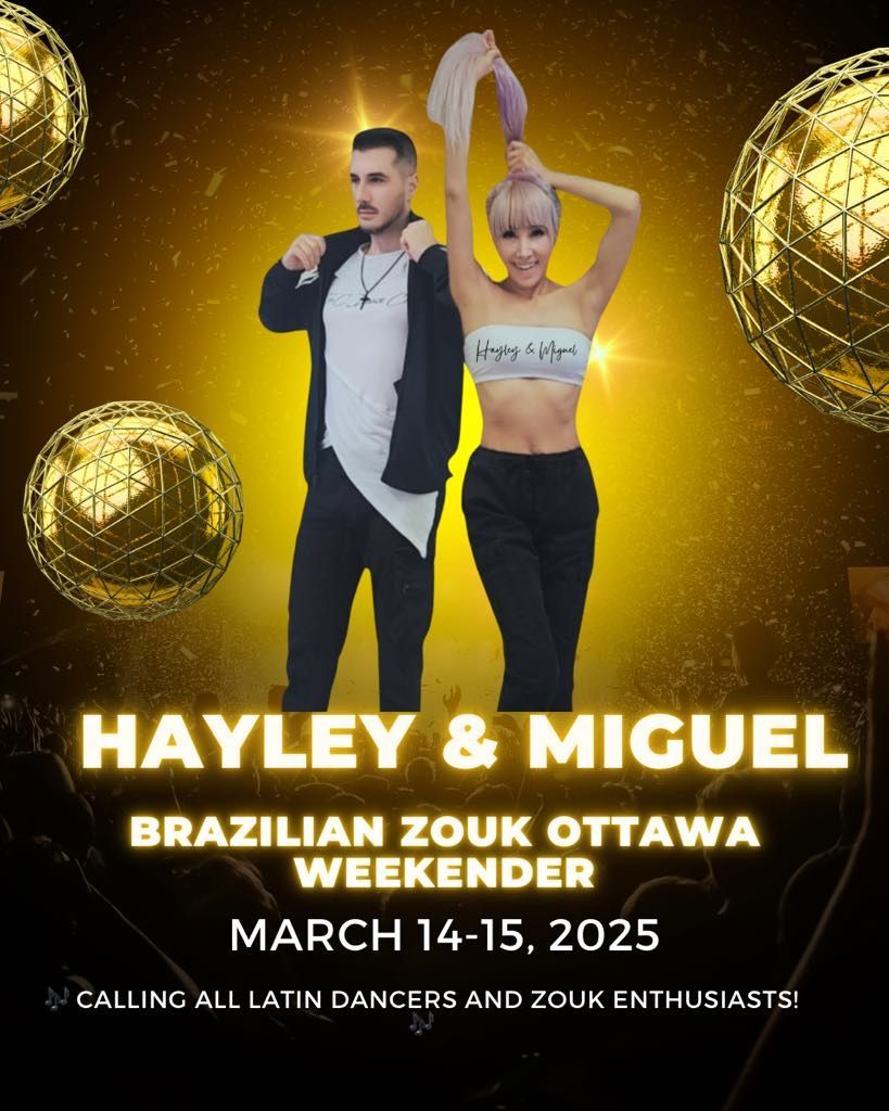 Hayley & Miguel Ottawa Brazilian Zouk Weekender - March 14-15, 2025