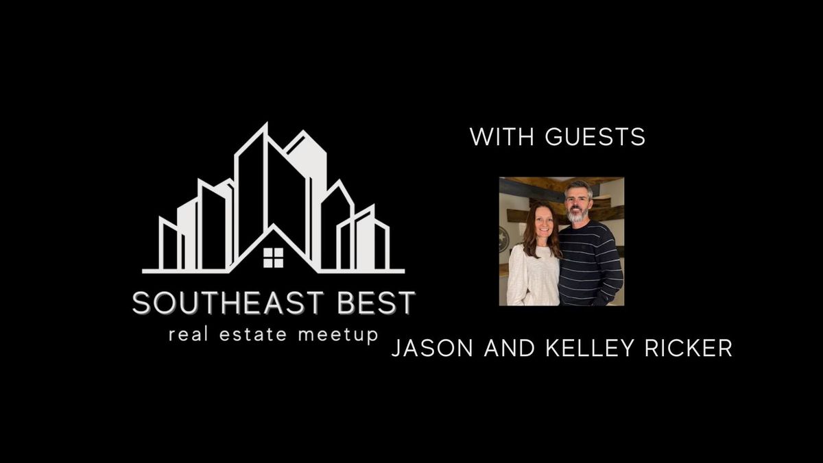 SouthEast Best Real Estate Meetup -March: Jason and Kelley Ricker