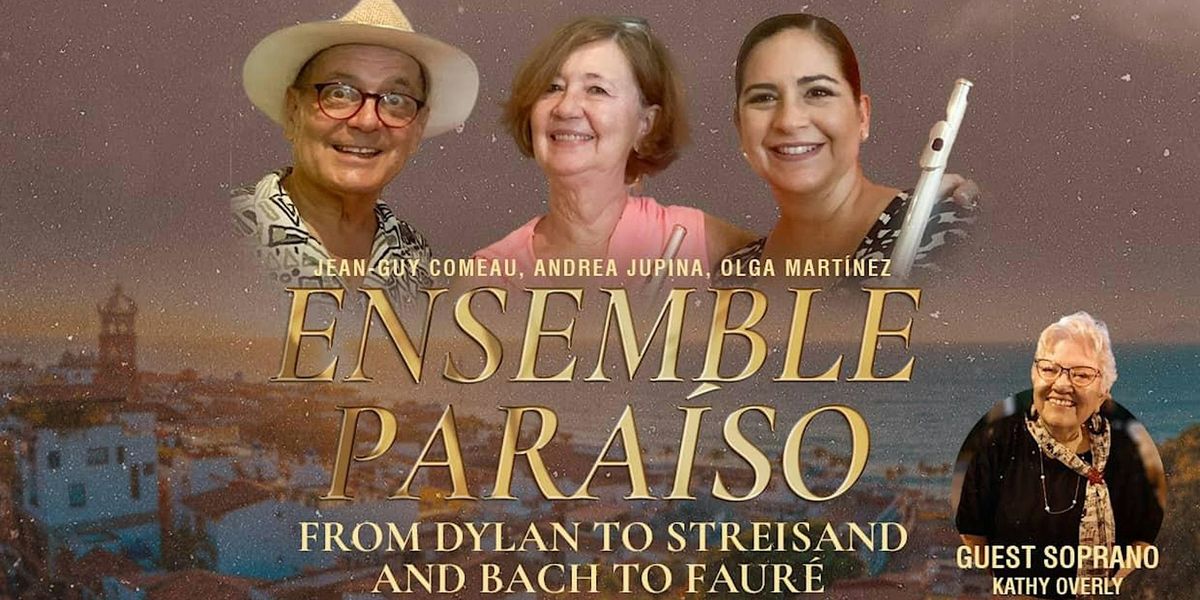 ENSEMBLE PARAISO FROM DYLAN TO STREISAND & BACH TO FAUR\u00c9