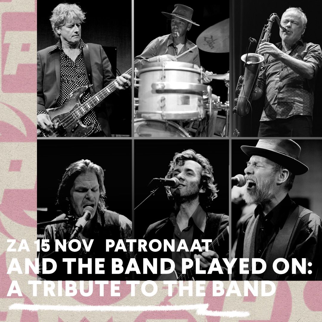 And The Band Played On | Patronaat Haarlem 