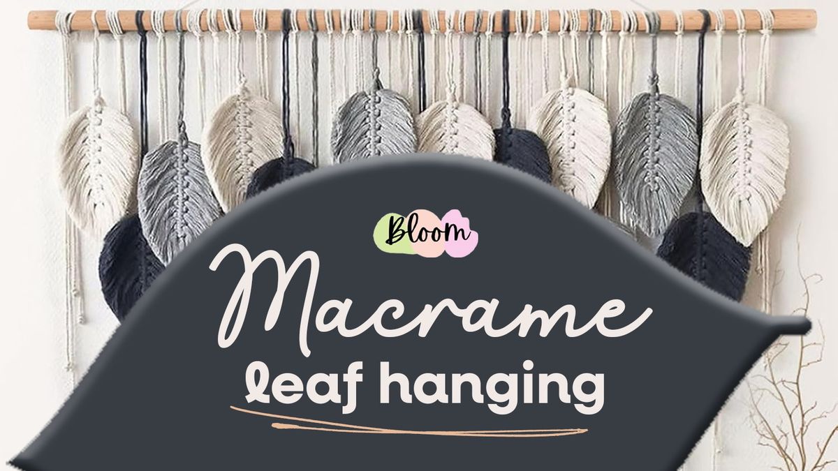 Macrame Leaf Hanging Workshop