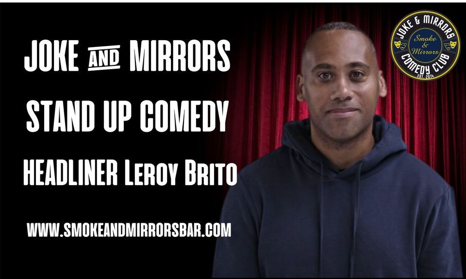 Joke & Mirrors Stand-Up Comedy Night with Headliner Leroy Brito