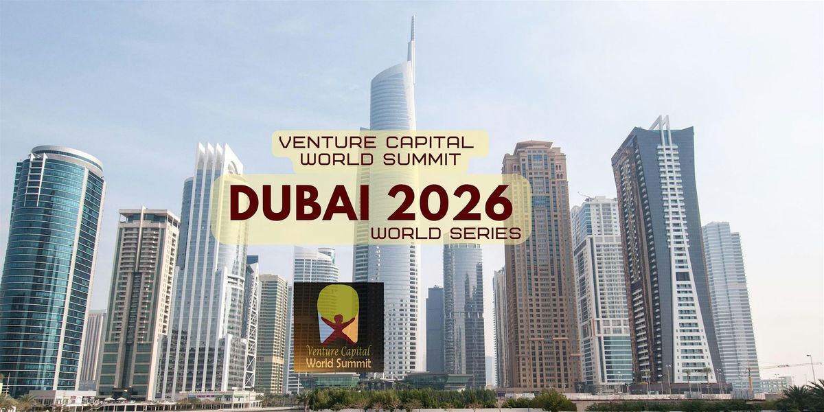 Dubai 2026 Venture Capital World Summit