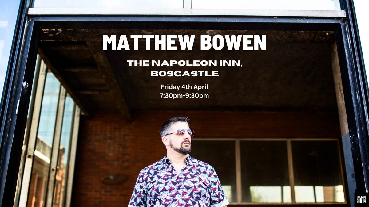 Friday Night Music with: Matthew Bowen @ The Napoleon Inn