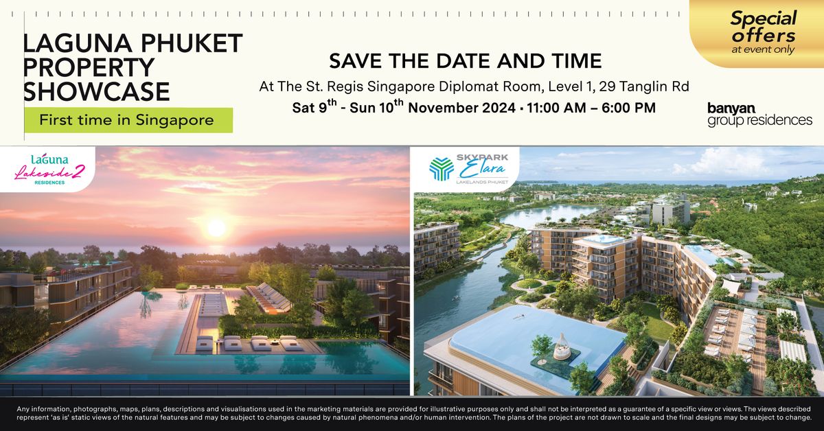 Laguna Phuket Property Showcase - 1st Time in Singapore