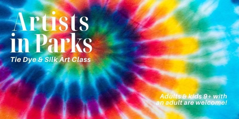 Artists in Parks: Tie Dye & Silk Art