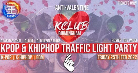 k-club-birmingham-anti-valentine-k-pop-k-hiphop-traffic-light-party-on-25-2-22-ticket-only