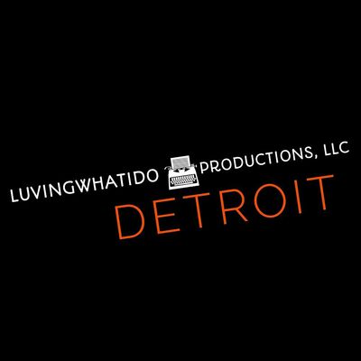 Luvinwhatido Productions, LLC