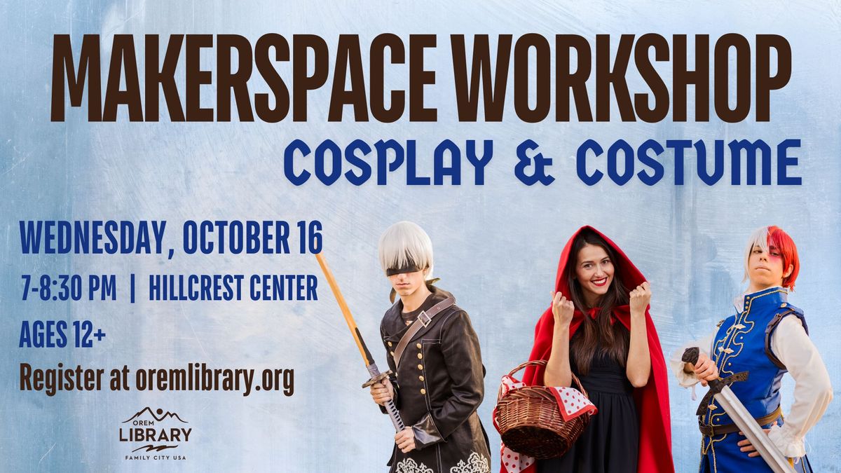 Makerspace Workshop: Cosplay & Costume