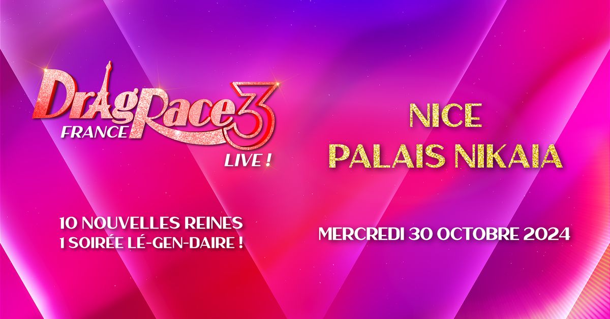 Drag Race France Live \u2022 Nice - Palais Nikaia - Mercredi 30 Octobre 2024