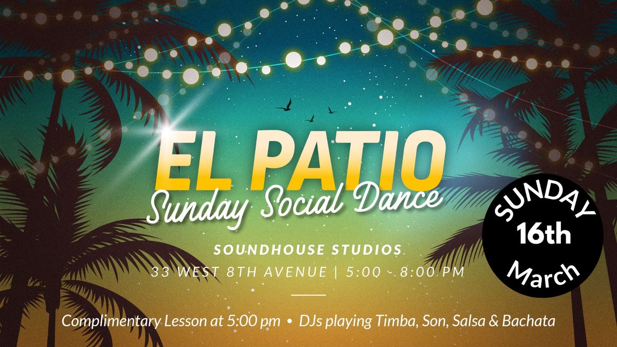 EL PATIO - Sunday Social Dance March 16th