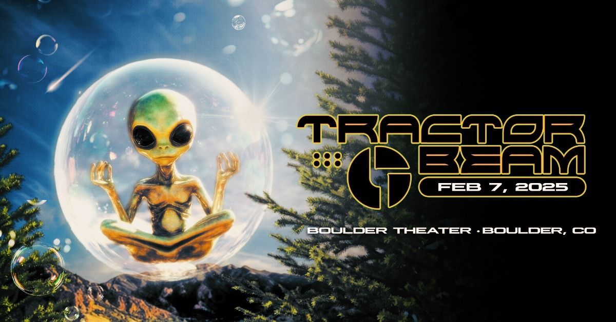 TRACTORBEAM - Bubble Tour | Boulder Theater