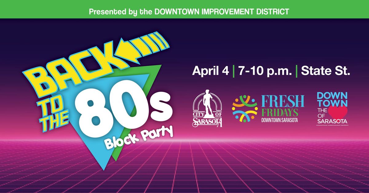 Fresh Fridays - Back To The 80's Block Party