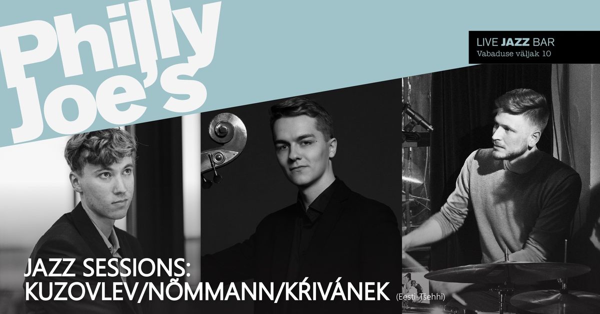 Jazz Sessions: Kuzovlev\/ N\u00f5mmann\/ K\u0159iv\u00e1nek (Eesti-T\u0161ehhi)