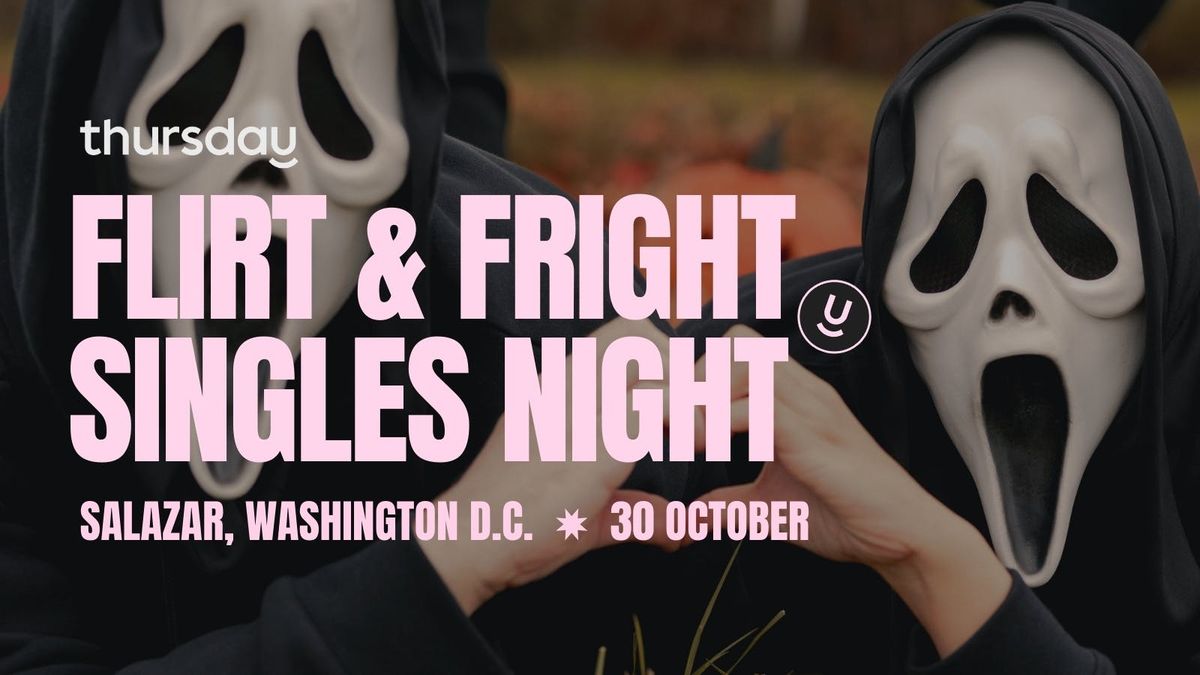 Thursday | Flirt &amp; Fright at Salazar (25-40) | Washington D.C.