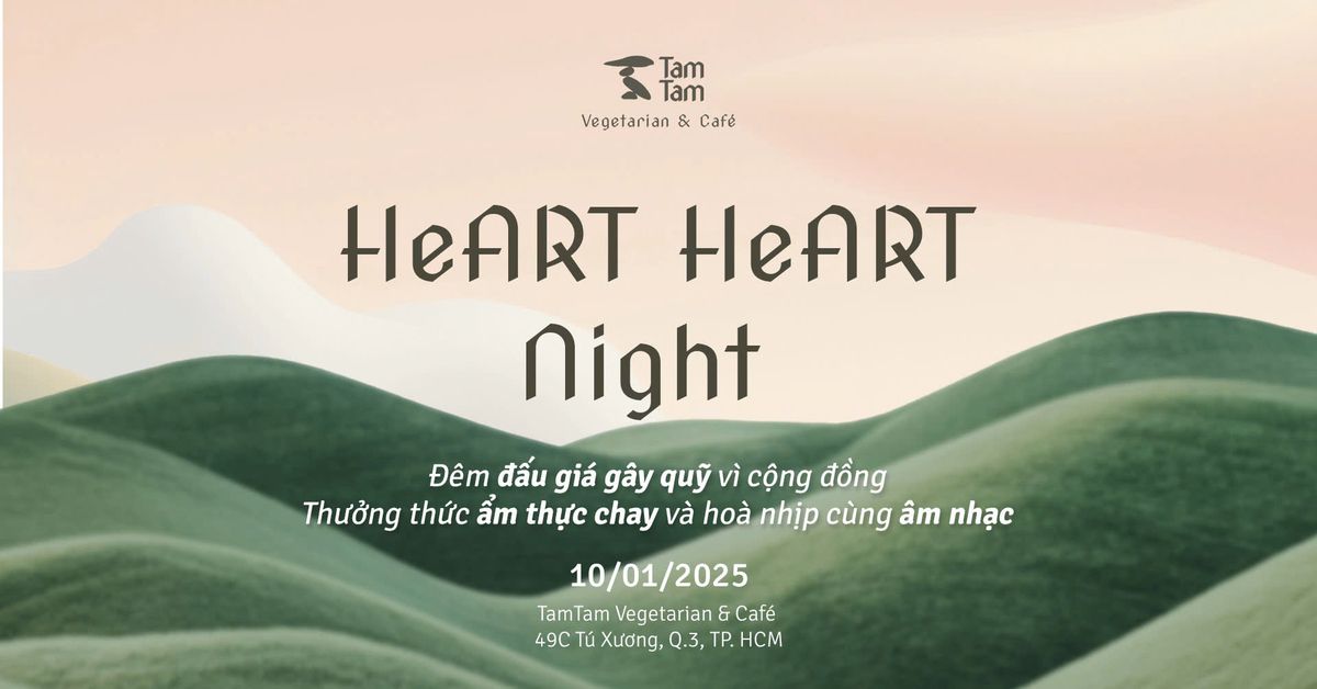 HeART HeART Night | \u0110\u00eam H\u1ed9i Ng\u1ed9 C\u1ee7a \u1ea8m Th\u1ef1c, Ngh\u1ec7 Thu\u1eadt v\u00e0 T\u00e2m H\u1ed3n