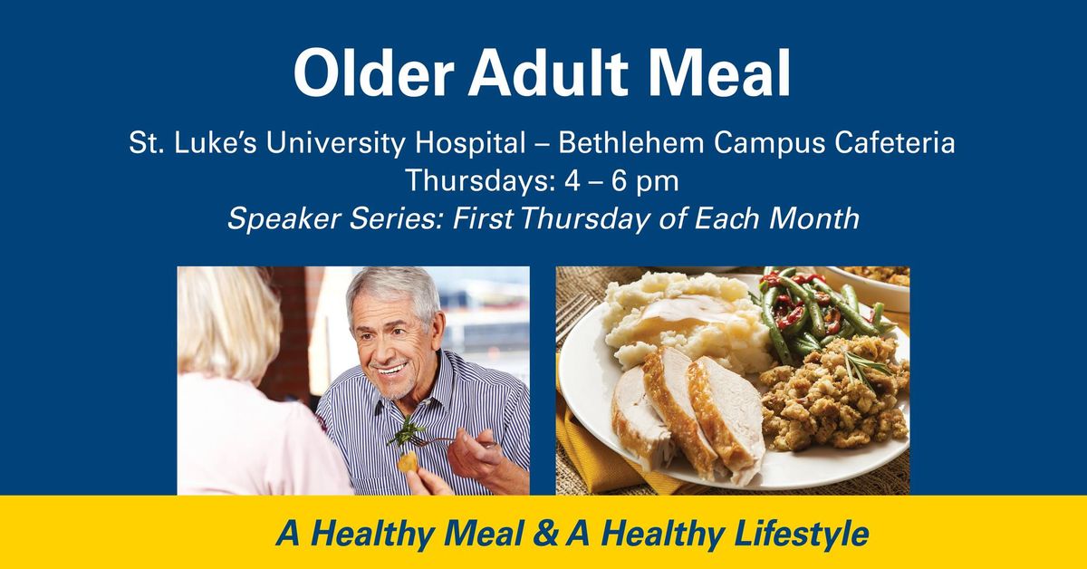 Older Adult Meal: St. Luke's University Hospital - Bethlehem