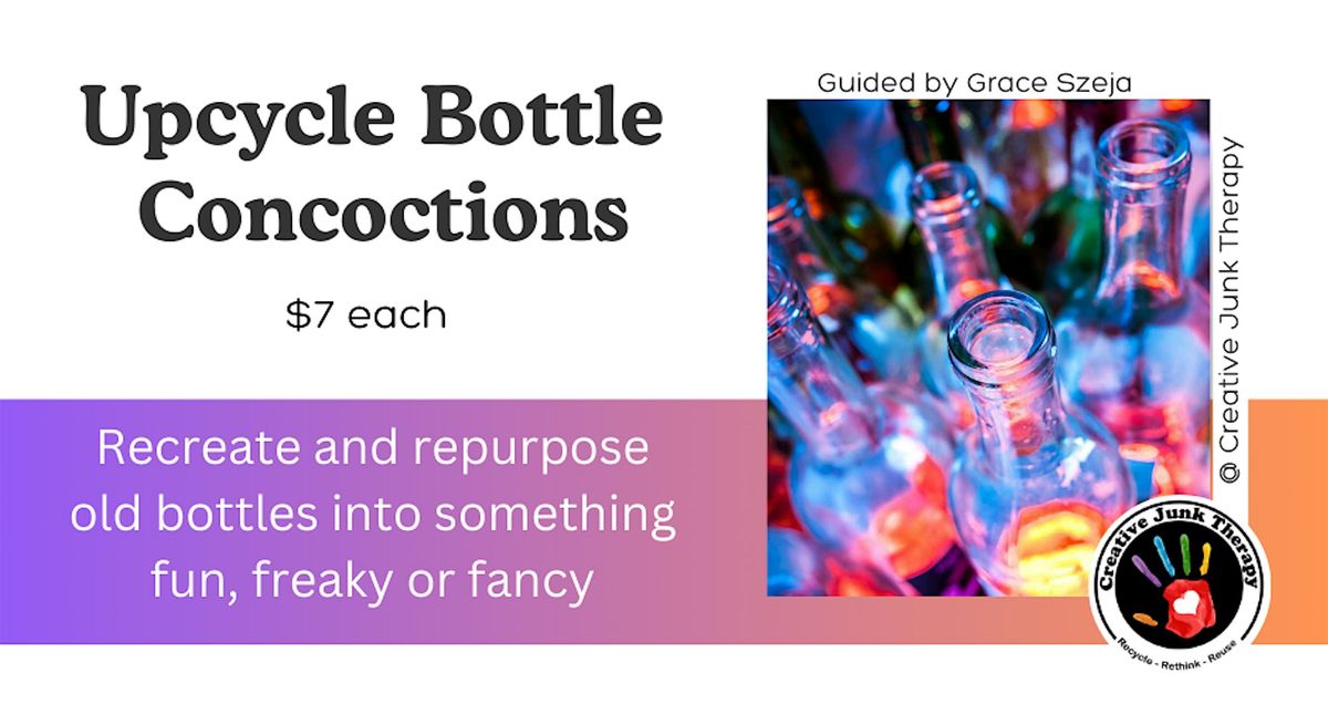 Upcycle Bottle Concoctions