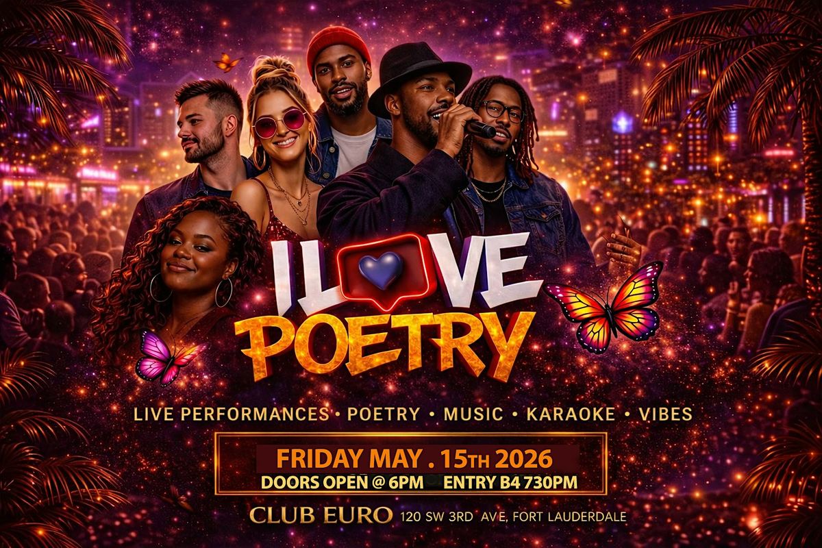 I Love Poetry \u2013 Poetry, Karaoke, Open Mic| Club Euro Friday May 15th