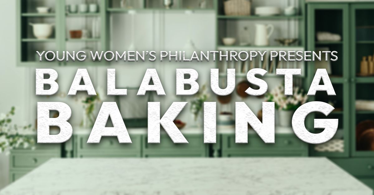 Young Women's Philanthropy presents Balabusta Baking
