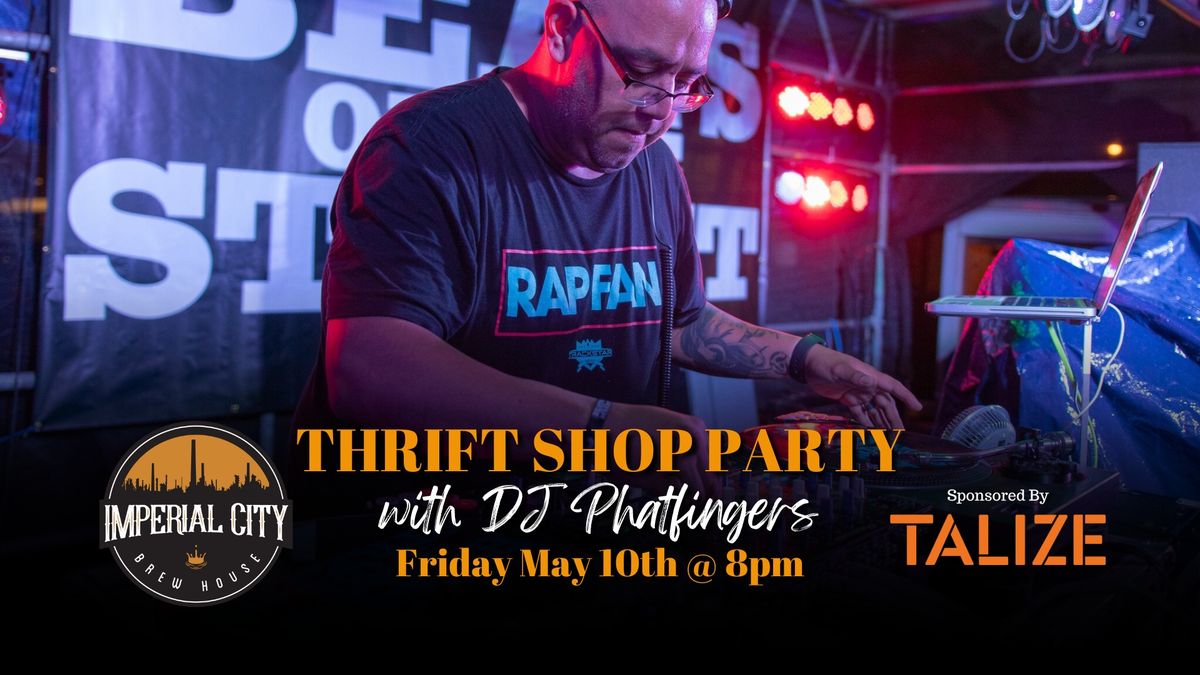 Thrift Shop Party with DJ Phatfingers