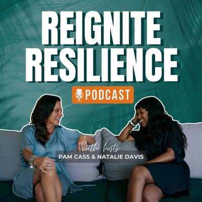 Reignite Resilience Podcast