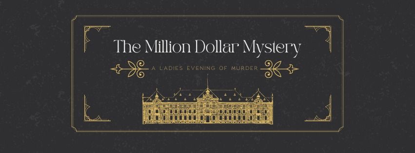 Ladies Murder Mystery Night - The Million Dollar Mystery