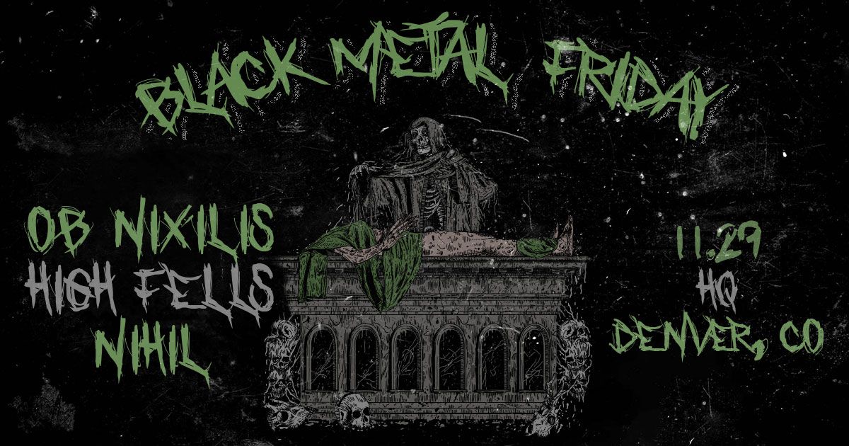 Black Metal Friday with Ob Nixilis + High Fells + Oreyn