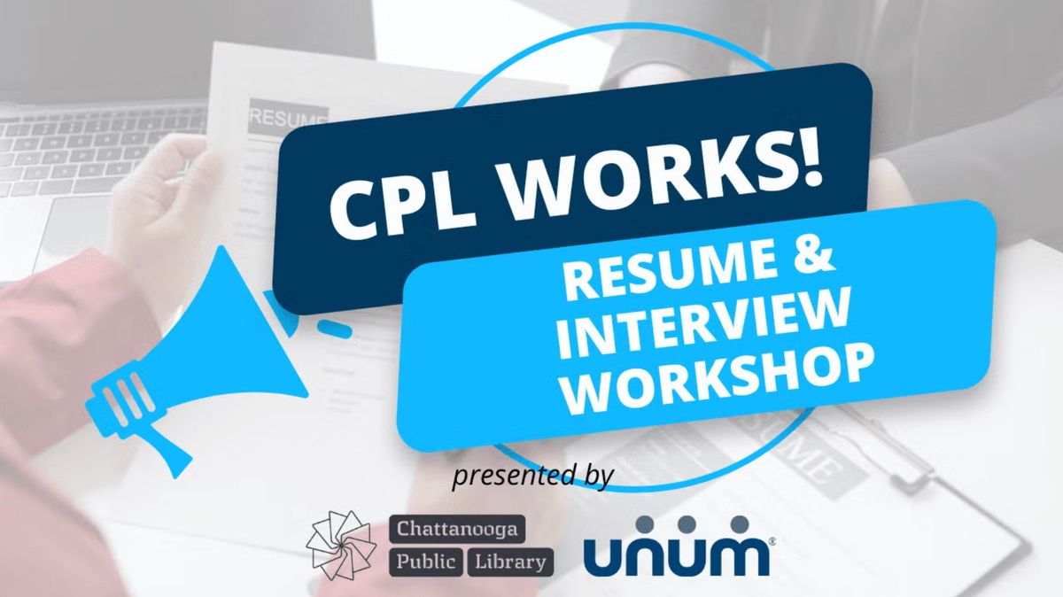 CPL Works! Unum Resume & Interview Workshop Eastgate