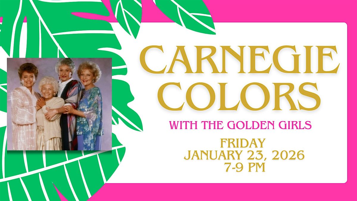 Carnegie Colors with the Golden Girls