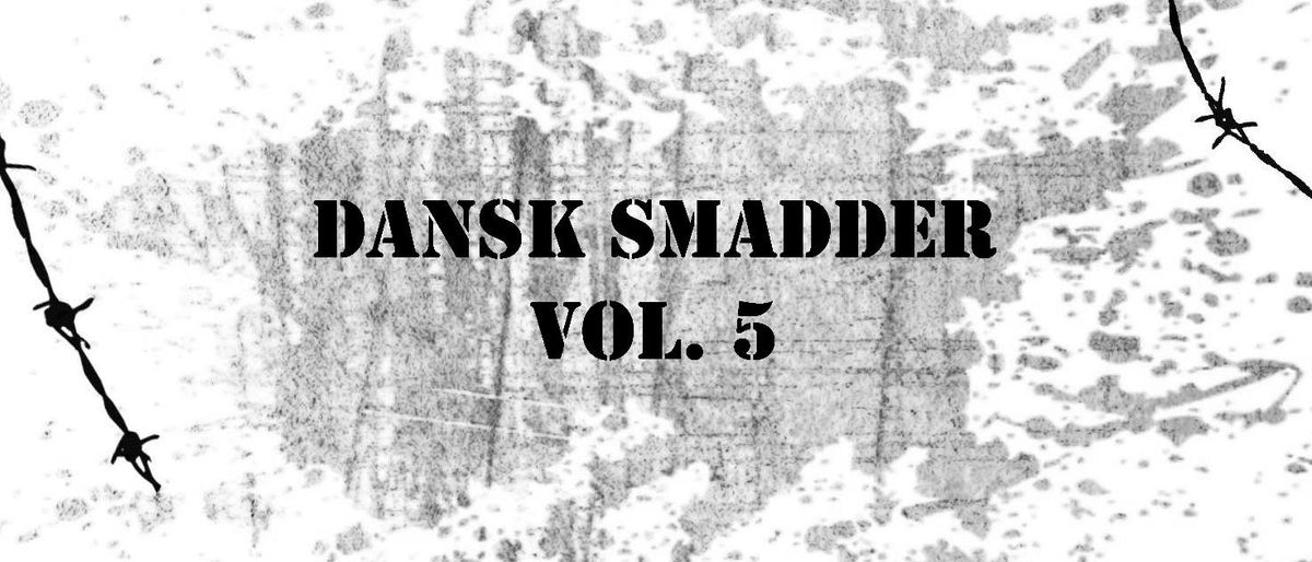 Dansk Smadder Vol. 5 m. Crimson Burial, Advocacy & Blodm\u00e5ne