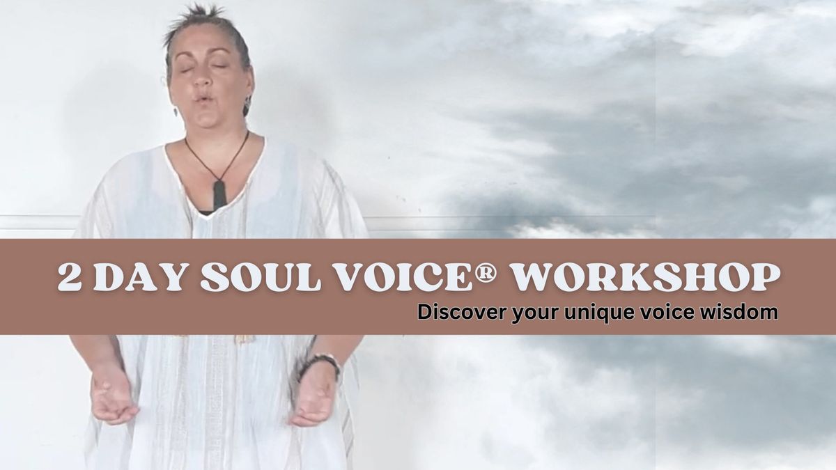 2 Day Soul Voice\u00ae workshop