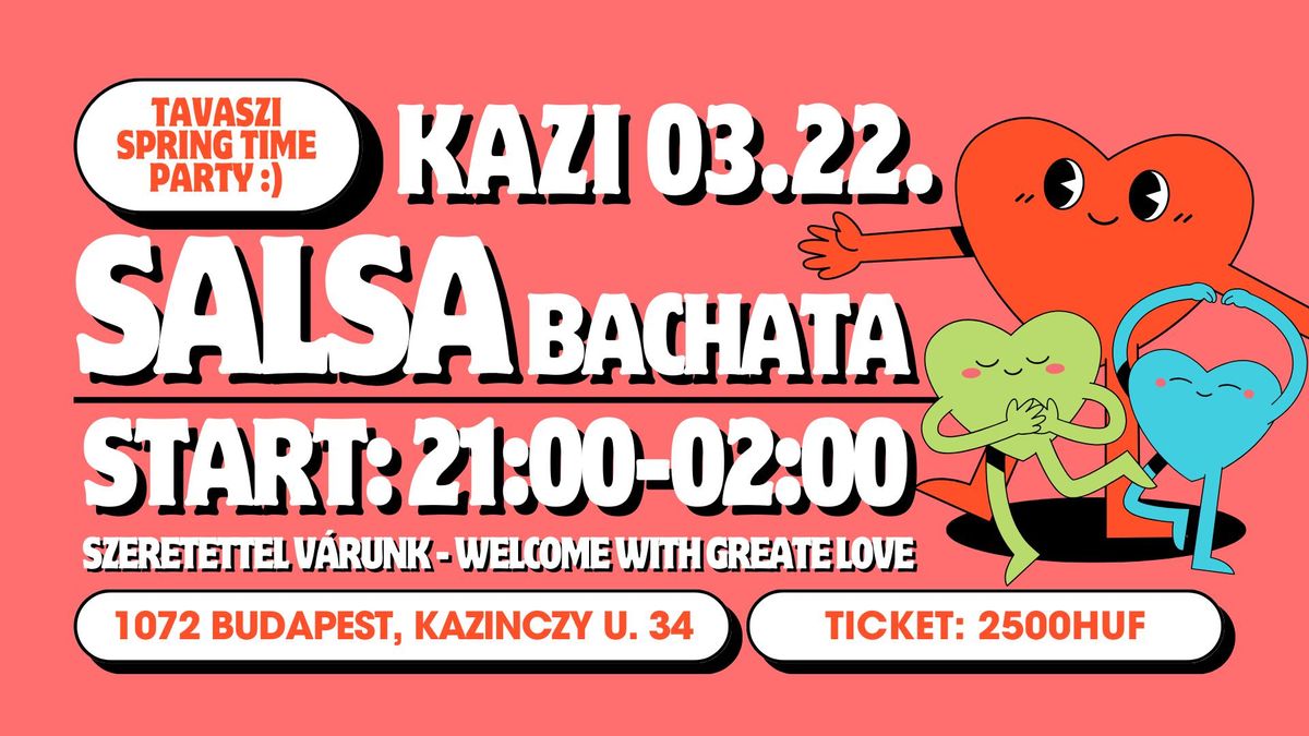 SPRING Salsa-Bachata \ud83d\udcccKAZI b\u00e1r \ud83d\udd7a\ud83c\udffeDJ Tombao \ud83d\udc83c\u00edm: Bp, VII. Kazinczy u.34. \ud83d\ude0e bel\u00e9p\u00f4: 2500Ft