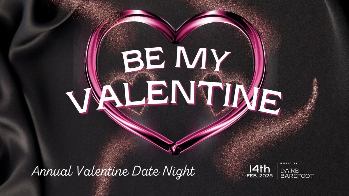 Be My Valentine - Annual Valentine Date Night