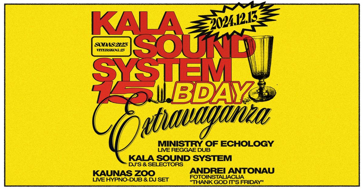 Kala Sound System 15 B-Day Extravaganza