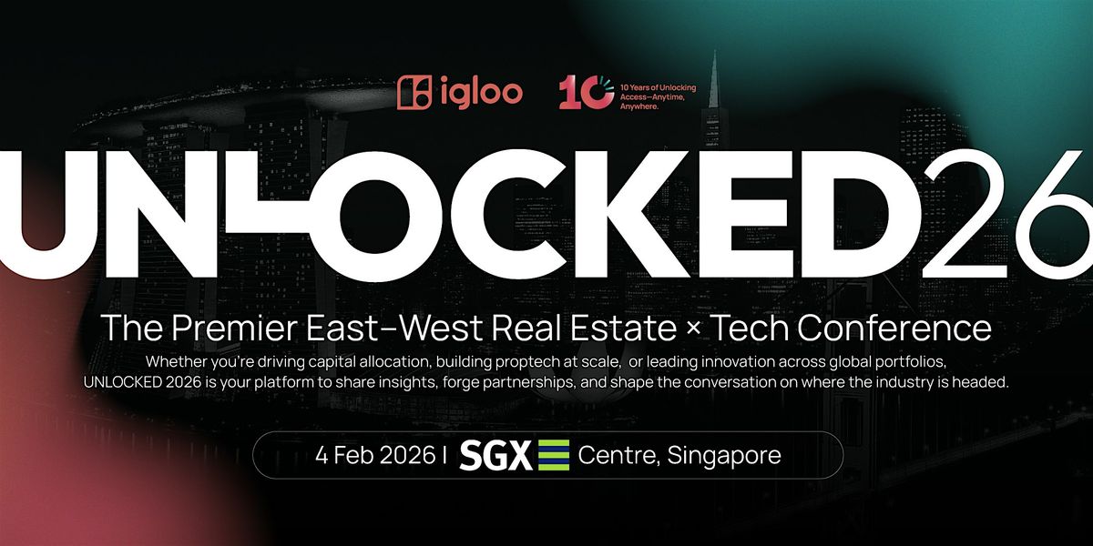 UNLOCKED26: The Premier East\u2013West Real Estate \u00d7 Tech Conference