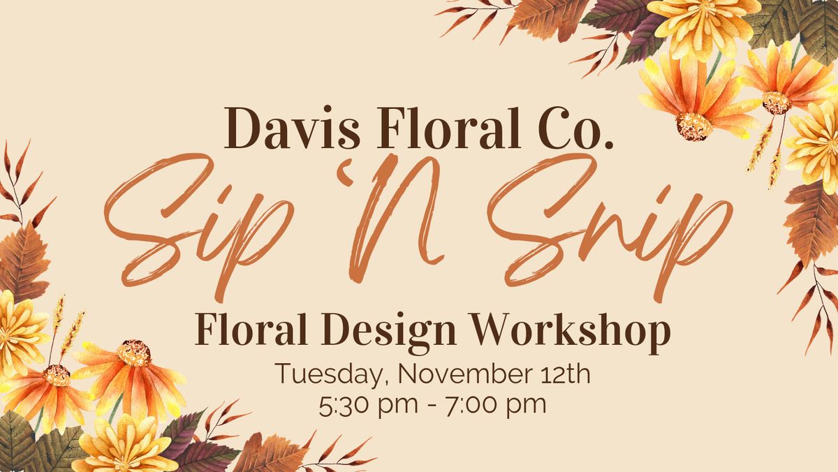 Sip 'N Snip Floral Design Workshop