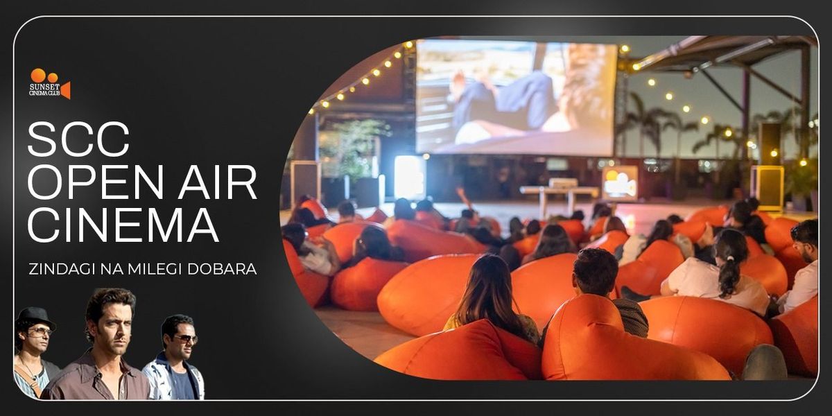 SCC Open Air Cinema - Zindagi Na Milegi Dobara