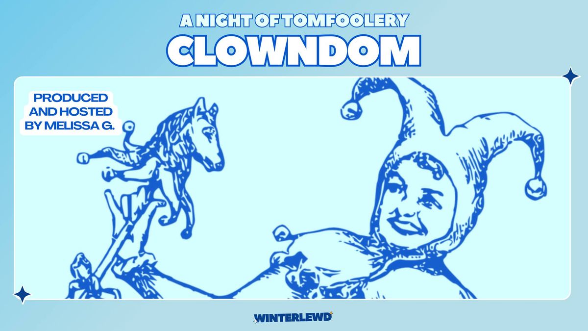 Clowndom: A Night of Tomfoolery - Winterlewd '25