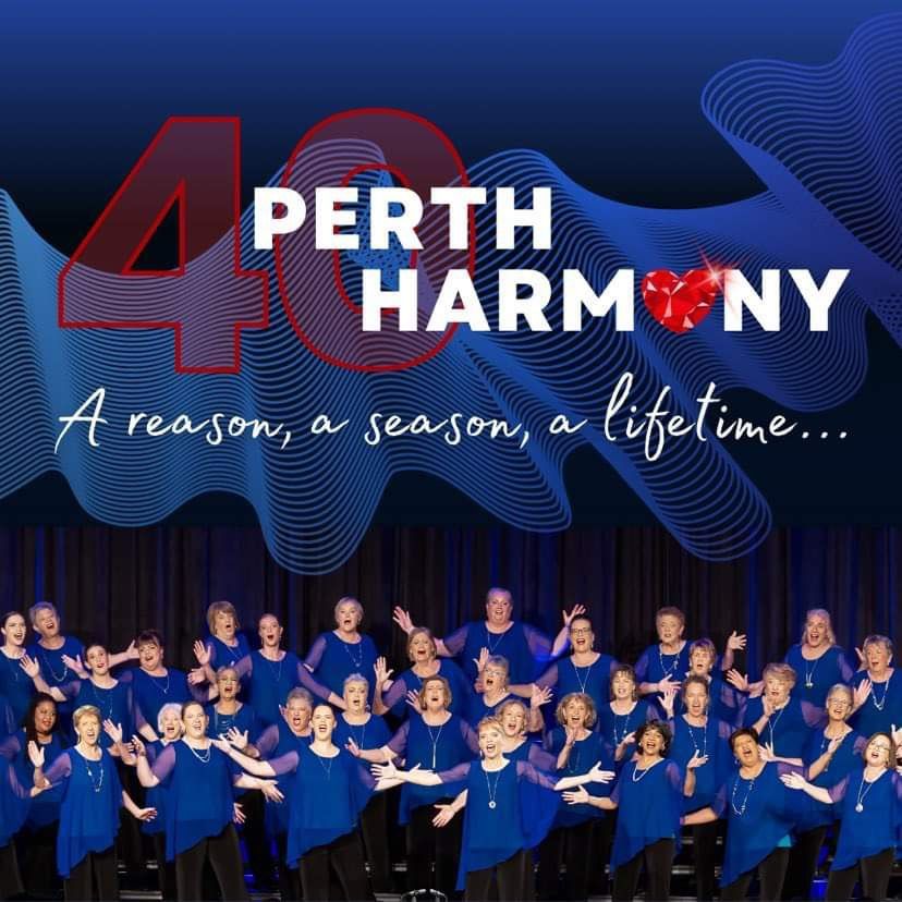 A Reason, a Season, a Lifetime - Perth Harmony Chorus 40th Anniversary Celebration 