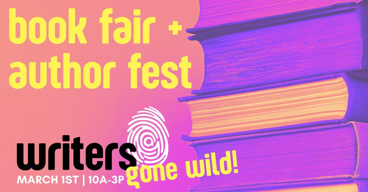 Writers Gone Wild! Book Fair + Author Fest