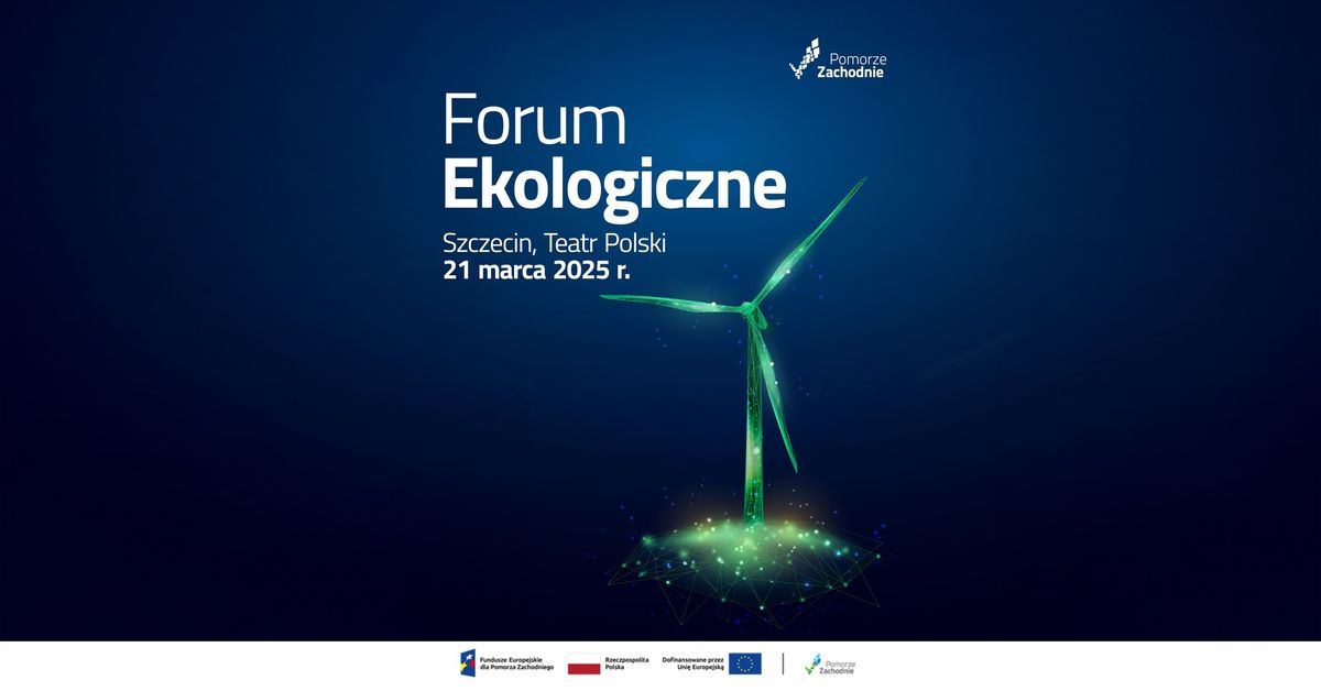 Forum Ekologiczne 2025 w Szczecinie \u2013 21.03.2025