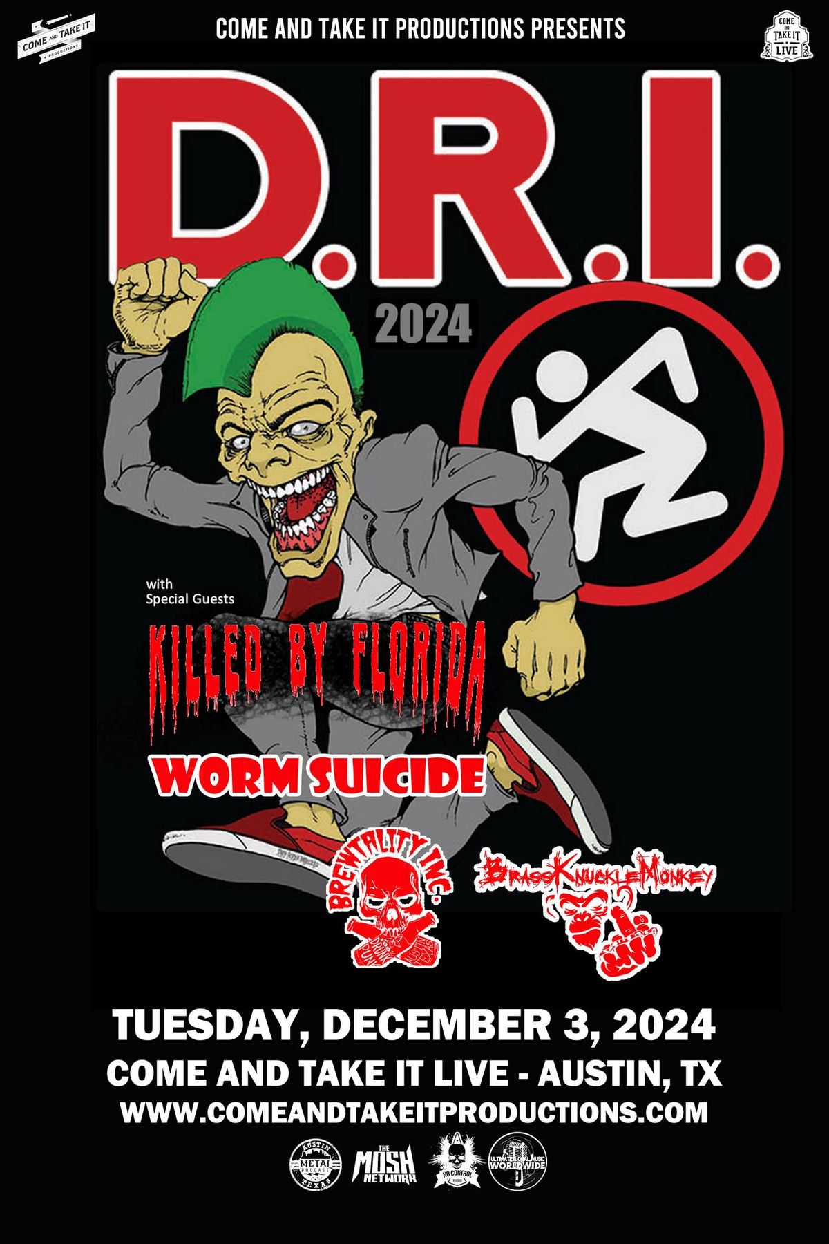 D.R.I., Killed By Florida, Worm Suicide, Brewtality Inc and more at Come and Take It Live!