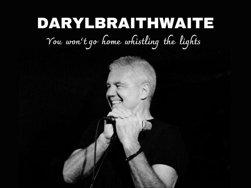 DARYL BRAITHWAITE 'You Won't go Home Whistling the Lights'