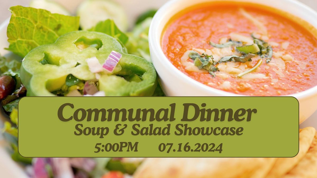 Soup & Salad Showcase (Communal Dinner)