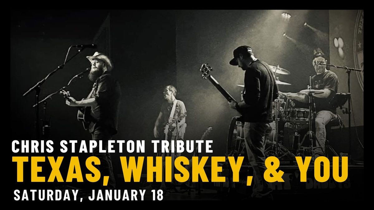 Chris Stapleton Tribute | Texas, Whiskey, and You