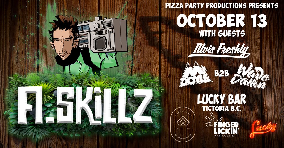 A.SKiLLZ w\/ Illvis Freshly, Mt. Doyle B2B Wave Dalton - Early Show, Lucky Bar